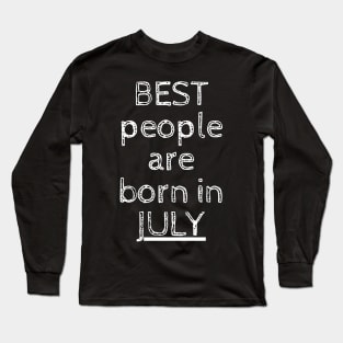 Best People Are Born In July Long Sleeve T-Shirt